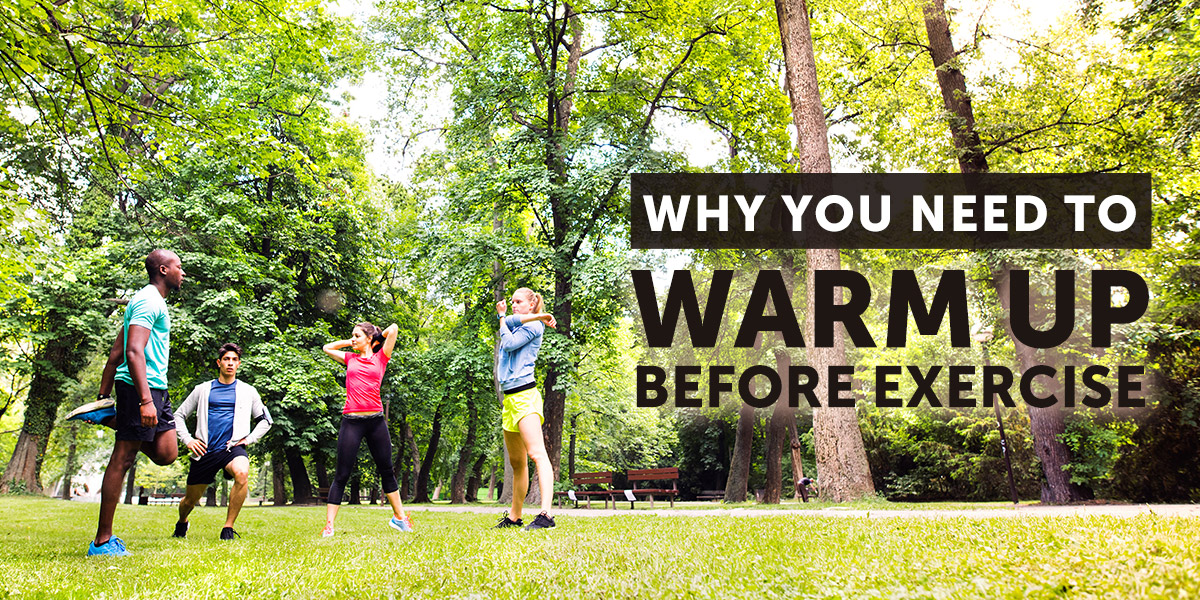 Warming Up Before Exercise – Why You Really Need To